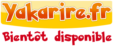Yakarire.fr bientôt disponible